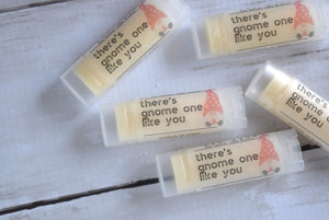 There's Gnome one Like You Lip Balm